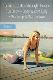 Cardio-Strength Fusion Workout with Yoga & Pilates Elements - Fitness that will Tone your Arms, Glutes, and Core