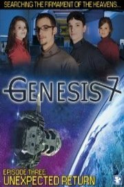 Genesis 7 - Episode 3: Unexpected Return
