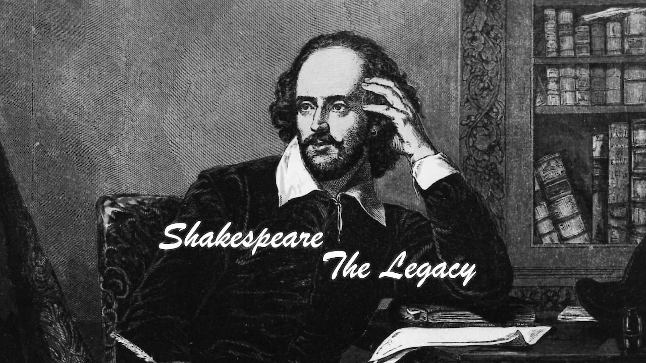 Shakespeare: The Legacy