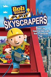 Bob the Builder: On Site Skyscrapers