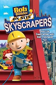 Bob the Builder: On Site Skyscrapers