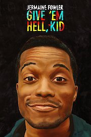 Jermaine Fowler: Give'em Hell Kid