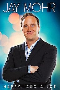 Jay Mohr: Happy. And A Lot.