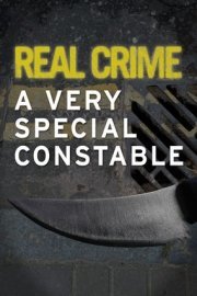 Real Crime: A Very Special Constable