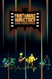 Fantomas: The Director's Cut Live -A New Year's Revolution