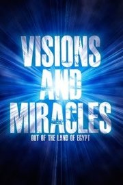 Visions And Miracles Out of The Land of Egypt