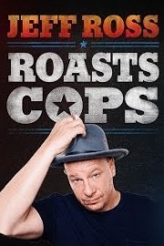 Jeff Ross Roasts Cops - Uncensored