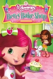 Strawberry Shortcake: Berry Bake Shop