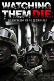 Watching Them Die: The Mexican Army and the 43 Disappeared