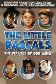 The Little Rascals: The Pirates of Our Gang Collection