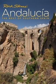 Rick Steves' Andalucia: The Best of Southern Spain