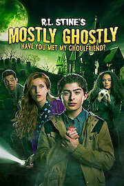 R.L. Stine's Mostly Ghostly: Have You Met My Ghoulfriend?