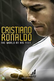 Cristiano Ronaldo: The World At His Feet