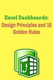 Excel Dashboards: Design Principles and 10 Golden Rules