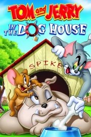 Tom & Jerry: Pint Sized Pals: The Dog House