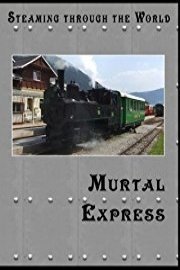 Steaming Through the World - Murtal Express