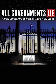 All Governments Lie: Truth, Deception, And The Spirit Of I.F. Stone