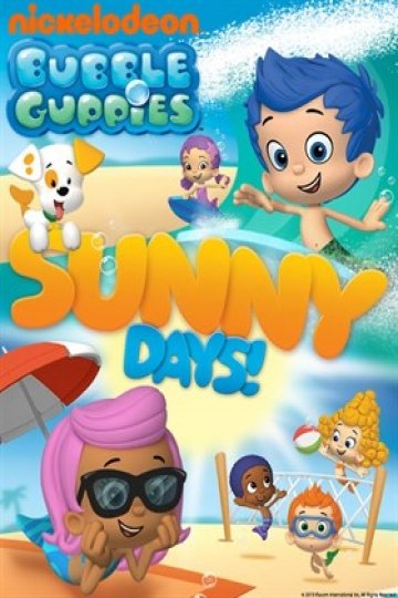 Watch Bubble Guppies: Sunny Days! Online | 2013 Movie | Yidio