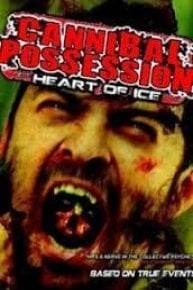 Cannibal Possession: Heart of Ice