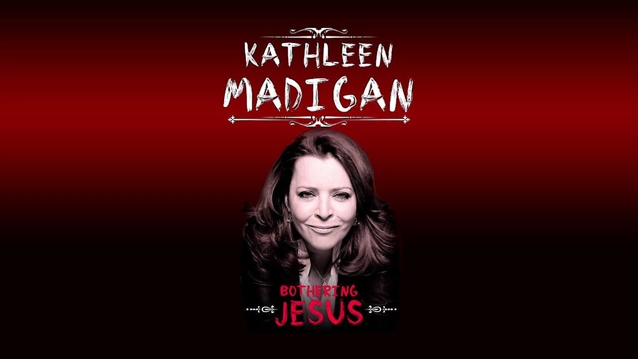 Kathleen Madigan: Bothering Jesus
