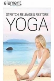 Element: Stretch, Release and Restore Yoga