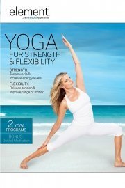 Element: Yoga for Strength and Flexibility