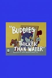 Buddies Thicker Than Water