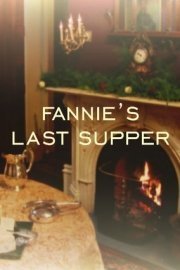Fannie's Last Supper
