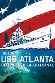 Return to the USS Atlanta: Defender of Guadalcanal