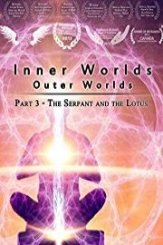 Inner Worlds Outer Worlds - Part 3 - The Serpant and the Lotus