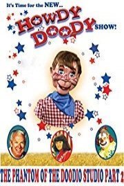 The New Howdy Doody Show The Phantom Of The Doodio Studio Part 2