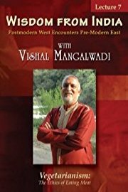 Wisdom From India - Lecture 7: Vegetarianism