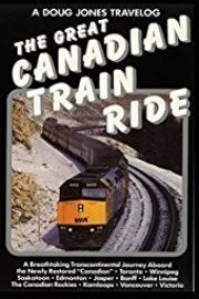 A Doug Jones Travelog - The Great Canadian Train Ride