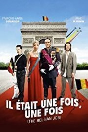 The Belgian Job [Il etait une fois, une fois]