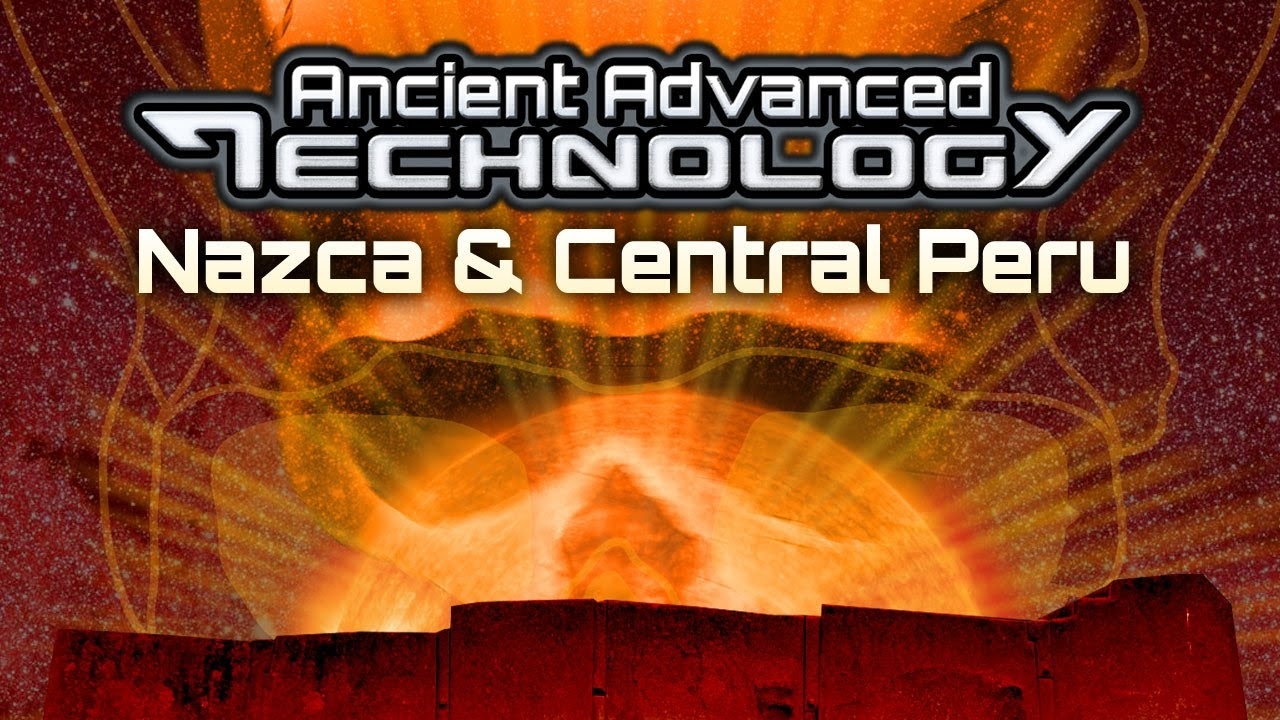 Ancient Advanced Technology in Nazca and Central Peru