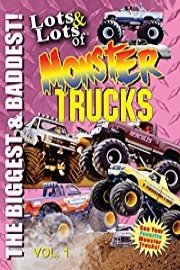 Lots & Lots of Monster Trucks Vol 1 - Biggest and Baddest