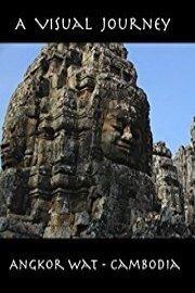 A Visual Journey - Angkor Wat, Cambodia