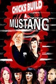 Chicks Build a Mustang