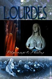 Lourdes: Pilgrimage and Healing