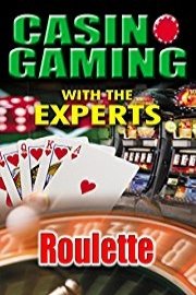 Casino Gaming With the Experts: Roulette