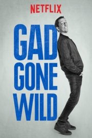 Gad Gone Wild
