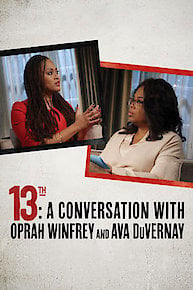 13TH: A Conversation with Oprah Winfrey & Ava DuVernay