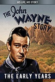 The John Wayne Story, The Early Years