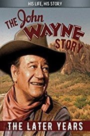 The John Wayne Story, The Later Years