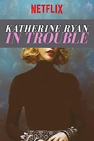 Katherine Ryan: In Trouble