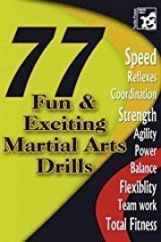 77 Fun and Exciting Martial Arts Drills
