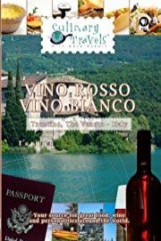 Culinary Travels Vino Rosso-Vino Bianco Trentino, Italy, The Veneto, Italy