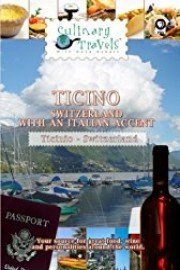 Culinary Travels Ticino-Switzerland with an Italian accent