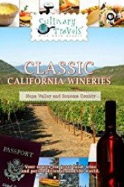 Culinary Travels Classic California Wineries Napa Valley and Sonoma County