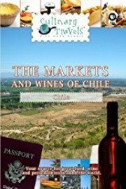 Culinary Travels The Markets and Wines of Chile